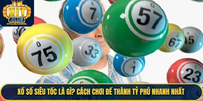 xổ số siêu tốc là gì